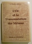 TIFFEREAU G. Théodore,L'Or et la Transmutation des Métaux.