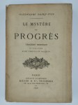 SAINT-YVES D'ALVEYDRE Alexandre,Le mystère du progrès. Tragédie héroïque en cinq acte avec chœurs et ballets.