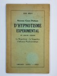 BRUN JeanNouveau cours pratique d'hypnotisme expérimental en douze leçons. Le magnétisme - La suggestion - L'influence psychosomatique.