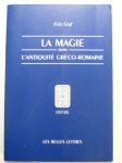 GRAF Fritz,La Magie dans l'Antiquité Gréco-Romaine. Idéologie et pratique.