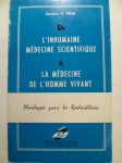 PECH F. (Dr.),L'inhumaine médecine scientifique à la médecine de l'homme vivant. Plaidoyer pour la radiesthésie.