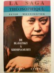 WASHINGTON Peter,La saga théosophique. De Blavatsky à Krishnamurti.