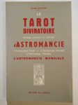 MUCHERY Georges,Le Tarot divinatoire. Méthode complète et pratique d'astromancie. L'horoscope Natal - L'Horoscope Annuel - L'Horoscope Horaire. L'astromancie mondiale.