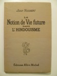 HERBERT Jean,La Notion de Vie future dans l'hindouisme.