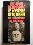 BERNADAC Christian,Le mystère Otto Rahn. (Le Graal et Montsegur). Du catharisme au nazisme.