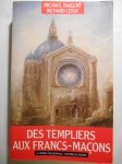 BAIGENT Michaël, LEIGH Richard,Des templiers aux francs-maçons.