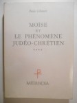 GILLABERT Émile,Moïse et le phénomène judéo-chrétien.