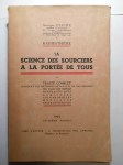 DISCRY Georges,Radiesthésie. La science des sources à la porté de tous. Traité complet donnant les méthodes détaillées de recherches des eaux, des trésors minéralogiques, agricoles, colombofiles, médiales, téléradiesthésie.