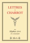 LEVI Éliphas,Lettres à Charrot.