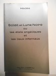 HADES,Soleil et Lune noire ou les états angéliques et les lieux infernaux.