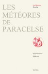 PARACELSE (Philippe Auréolus Théophraste Bombast de Hohenheim dit),Les météores de Paracelse.
