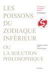 RODARGIRE Luc,Les poissons du zodiaque inférieur ou La solution philosophique.