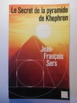 SERS Jean-François,Le secret de la pyramide de Khephren.