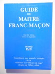 LES OFFICIERS DE LOGE (dir. par ALBAN Gilbert),Guide du maître franc-maçon.