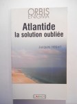 HEBERT Jacques,Atlantide la solution oubliée.