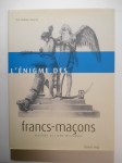 WALLACE-MURPHY Tim,L'énigme des francs-maçons. Histoire et liens mystiques.