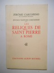 CARCOPINO Jérôme,Etudes d'Histoire Chrétienne. Les reliques de Saint Pierre à Rome.