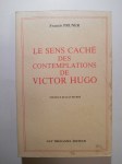 PRUNER Francis,Le sens caché des contemplations de Victor Hugo.