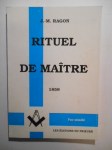 RAGON Jean-Marie (de Bettignies),Rituel de maître 1859. (FACSIMILE).