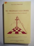 PROVOST Jean-Louis,Du triangle à la croix.
