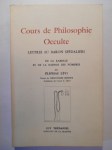 LEVI Eliphas (Abbé CONSTANT Alphonse-Louis),Cours de Philosophie Occulte. Lettres au Baron Spédalieri. De la Kabbale et de la Science des nombres.