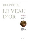 HELVETIUS Jean-Frédéric,Le Veau d'or.