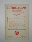 ENCAUSSE Philippe (Sous la direction du Dr),L'Initiation. Cahiers de Documentation Esotérique Traditionnelle. Revue fondée en 1888 par Papus. Nouvelle série. 46e année, n° 2 (Avril-Mai-Juin 1972).