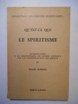 KARDEC Allan,Qu'est-ce que le Spiritisme ? Introduction à la Connaissance du Monde invisible par la Manifestation des Esprits.