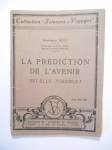 MOLL (Professeur),La Prédiction de l'Avenir est-elle possible? Etude scientifiqe sur les prophéties et divinations.