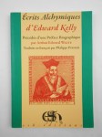 KELLY Edward, PISSIER Philippe (trad.)Écrits alchymiques d'Edward Kelly. À savoir Deux Excellents Traités sur la Pierre des Philosophes ainsi que le Théâtre de l'Astronomie Terrestre. Avec des figures emblématiques.