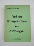 ANTARÈS Georges,L'art de l'interprétation en astrologie.