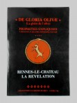 H. R. M. N. (SILVAIN Pierre),'De Gloria Olivae' (La gloire de l'olive). Prophéties expliquées. Rennes-le-Château, la révélation.
