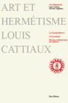 CATTIAUX Louis,Art et hermétisme.