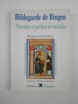 STREHLOW Wighard,Hildegarde de Bingen. Prévention et guérison des maladies.
