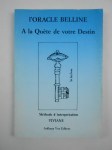 VIVIANE [=LE MOULLEC Viviane],L'Oracle Belline. A la Quête de votre Destin. Méthode d'interprétation