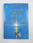 MORYASON Alexandre,La Lumière sur le Royaume ou Pratique de la Magie Sacrée au quotidien.