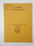 Collectif (Or: de Verviers),La Femme et la Maçonnerie. R:. L:. Evolution à l'Or: de Verviers. 30e anniversaire 1952-1982