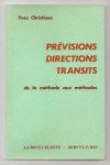 CHRISTIAEN Yves,Prévisions Directions Transits. De la méthode aux méthodes.