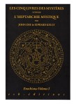 DEE John, KELLY Edward,Les cinq livres des mystères suivis de l'heptarchie mystique.