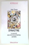 TEXIER Jean,Synastrie. Le secret des bonnes ententes astrales.