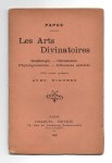 PAPUS (ENCAUSSE Gérard),Les arts divinatoires. Graphologie. - Chiromancie. - Physiognomonie. - Influences astrales.