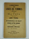 RICOUX Adolphe,L'existence des loges de femmes affirmée par Mgr Fava évêque de Grenoble et par Léo Taxil. Recherches à ce sujet et réponse à M. Aug. Vacquerie rédacteur du rappel.