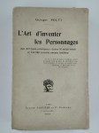 POLTI Georges,L'art d'inventer les personnages (Les XII types principaux. - Leurs 36 subdivisions et 154980 variétés encore inédites).