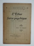 PORTE DU TRAIT DES AGES A.,L'Ether et la force psychique. Essai de théorie.