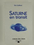 SULLIVAN Erin,Saturne en transit. Frontières de l'esprit, de l'âme et du corps.