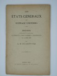 SAINT-YVES D'ALVEYDRE Alexandre (Marquis de),Les états généraux du suffrage universel. 1er vol :Discours prononcé au banquet du syndicat de la presse économique et professionnelle le 29 juillet 1888. 2ème vol. : Adresse lue et remise à M. le président de la république et à M. le président du conseil en mai 1888.