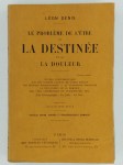 DENIS Léon,Le problème de l'être, de la destinée et de la douleur.