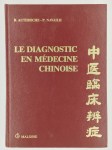 AUTEROCHE B., NAVAILH P.,Le diagnostic en médecine chinoise.