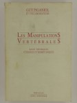 PIGANIOL Guy,Les manipulations vertébrales. Bases théoriques, cliniques et biomécaniques.