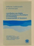 COLLECTIF,Médecine traditionnelle et pharmacopée. Contribution aux études ethnobotaniques et floristiques à la Dominique (Commonwealth of Dominica).